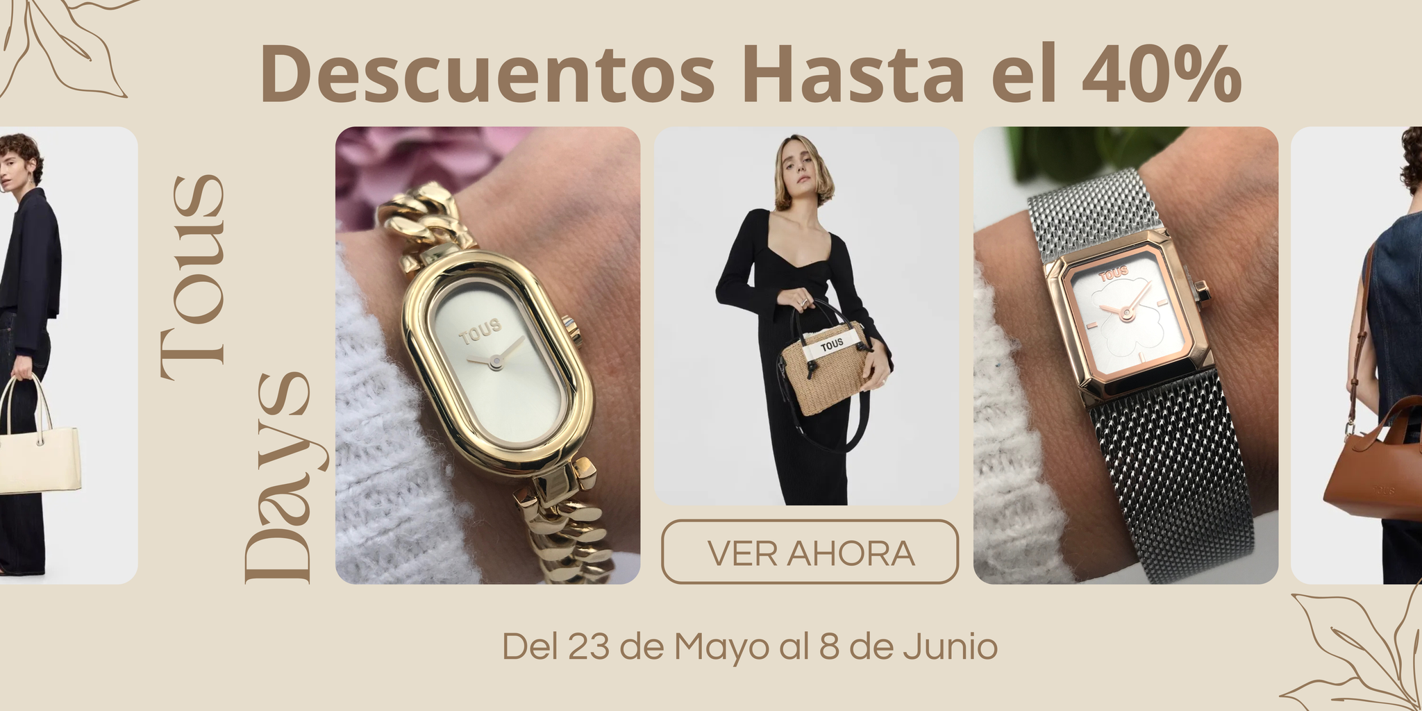 TOUS DAYS hasta 40% de descuento del 23 de Mayo al 8 de Junio